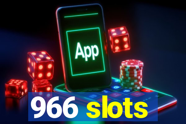 966 slots