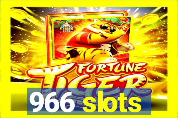 966 slots