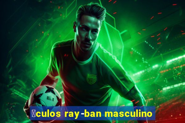 贸culos ray-ban masculino