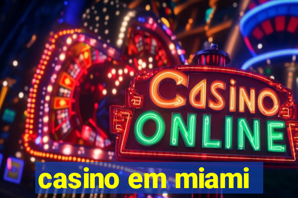 casino em miami