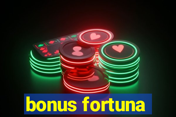 bonus fortuna