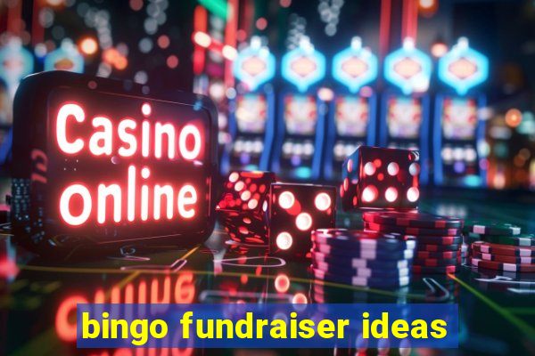 bingo fundraiser ideas