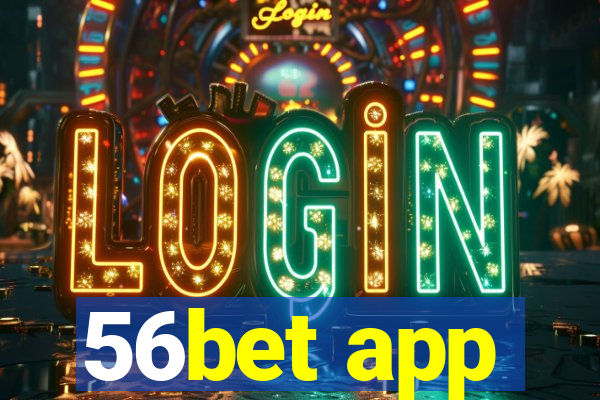 56bet app