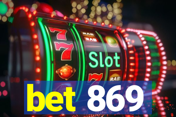 bet 869