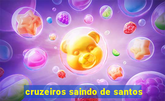 cruzeiros saindo de santos