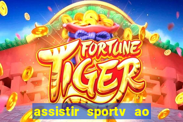 assistir sportv ao vivo agora