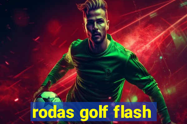 rodas golf flash