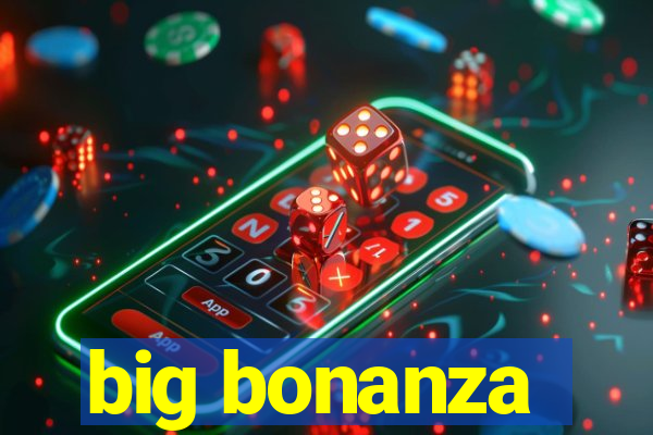 big bonanza