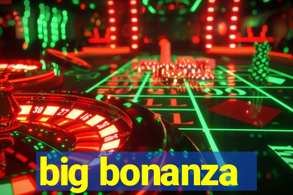 big bonanza