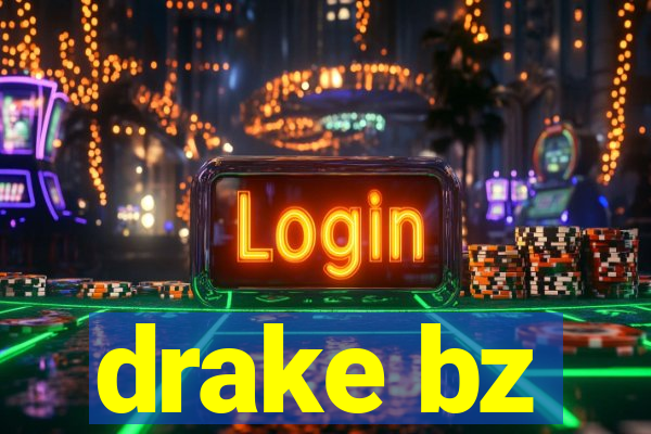 drake bz