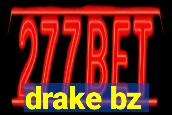 drake bz