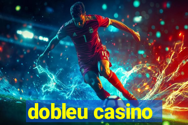 dobleu casino