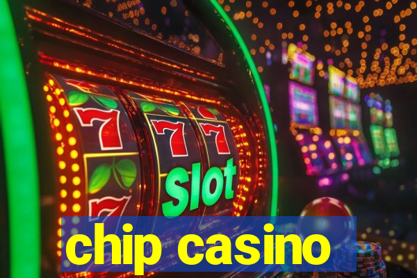 chip casino