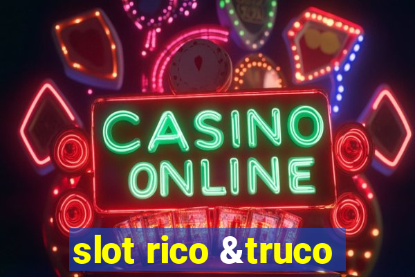 slot rico &truco