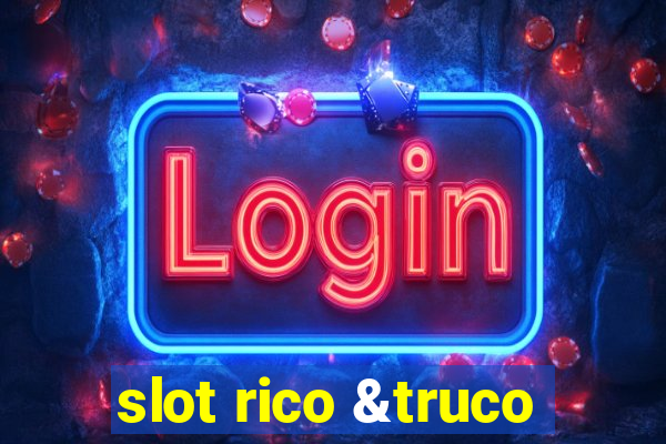 slot rico &truco