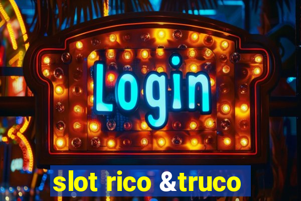 slot rico &truco