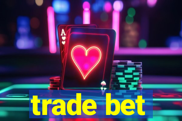 trade bet