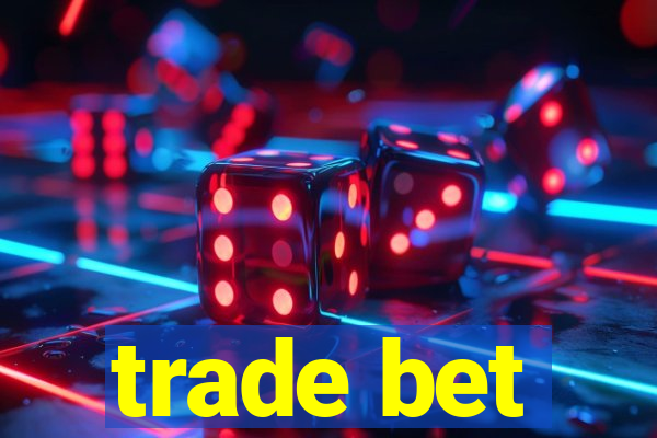 trade bet