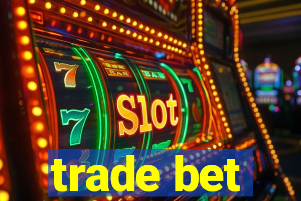 trade bet