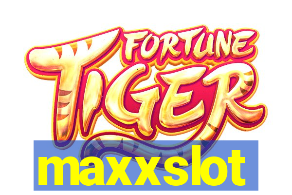 maxxslot