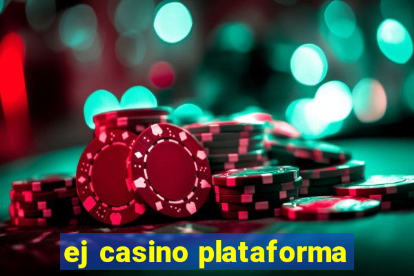 ej casino plataforma