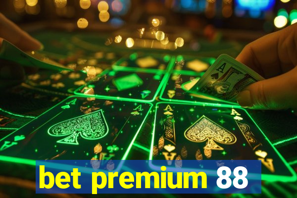 bet premium 88