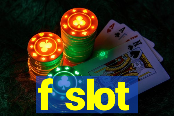 f slot