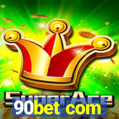 90bet com