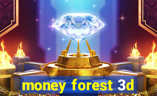 money forest 3d