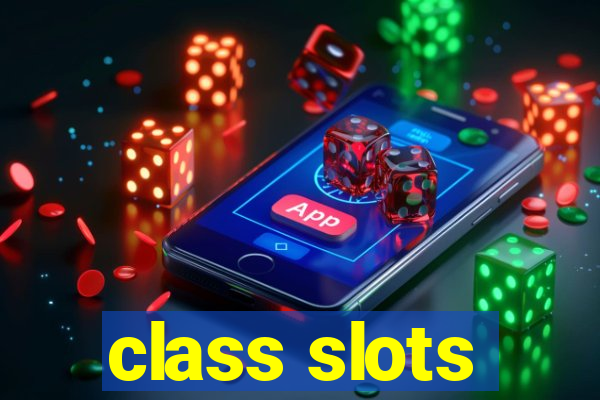 class slots