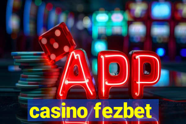 casino fezbet