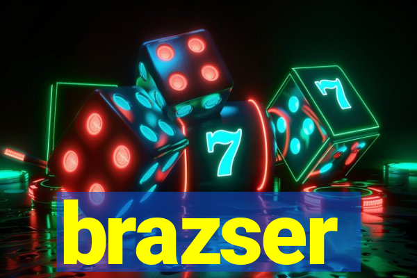 brazser