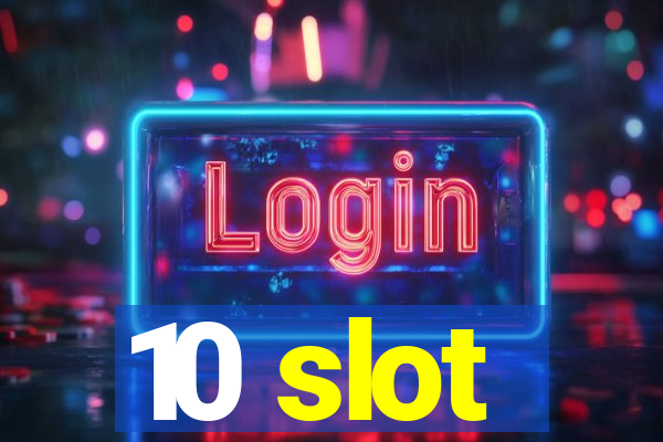 10 slot