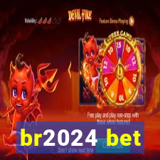 br2024 bet