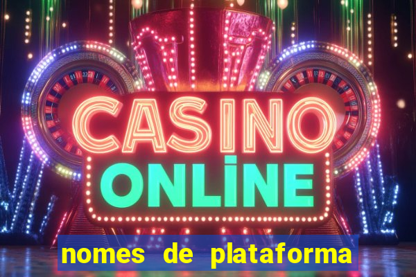 nomes de plataforma de jogos slots