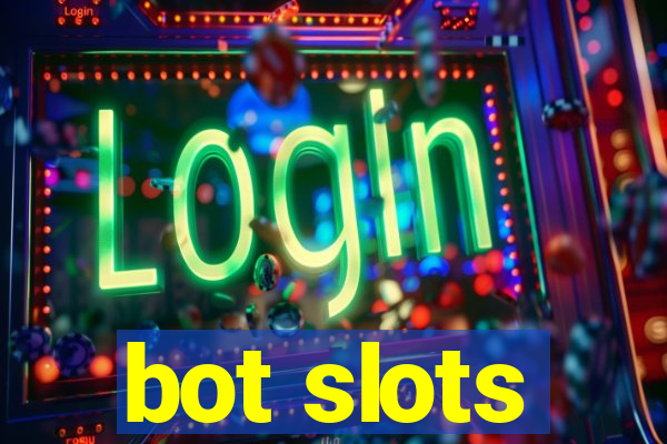 bot slots