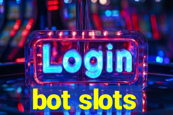 bot slots