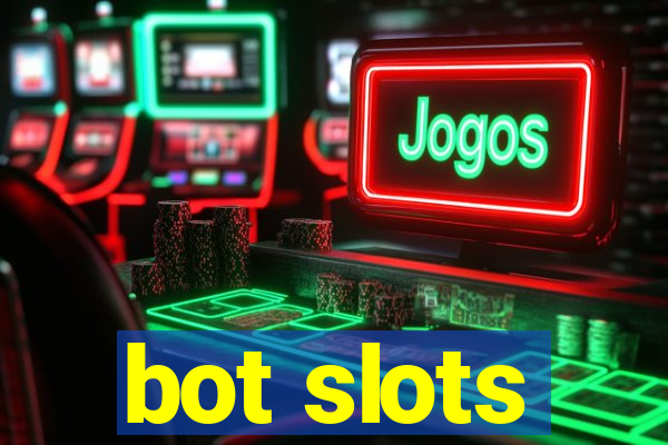 bot slots