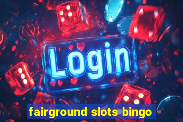 fairground slots bingo