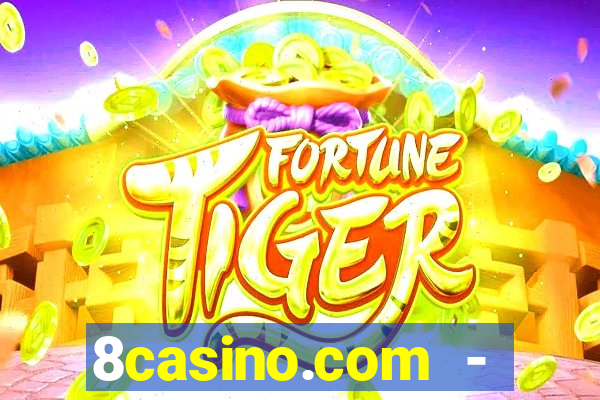 8casino.com - ca莽a-n铆queis online cassino