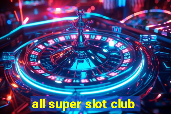 all super slot club