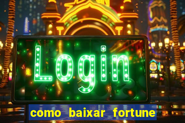 como baixar fortune tiger original