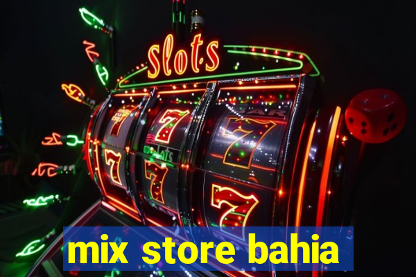 mix store bahia