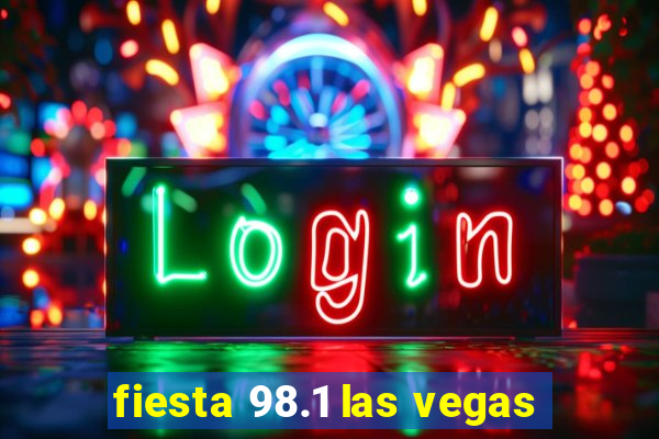 fiesta 98.1 las vegas