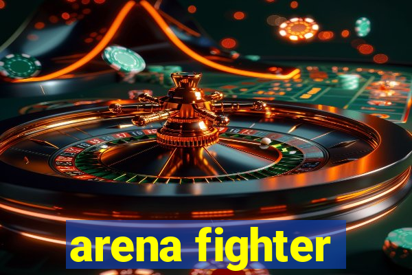 arena fighter