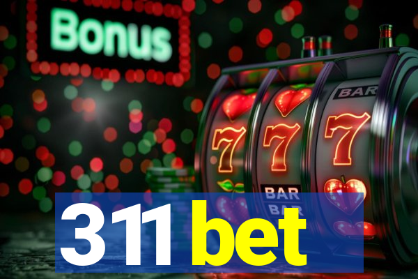 311 bet