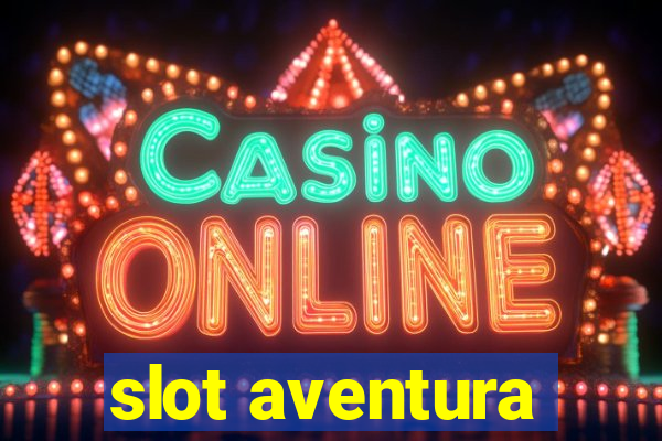 slot aventura