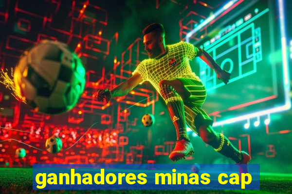 ganhadores minas cap