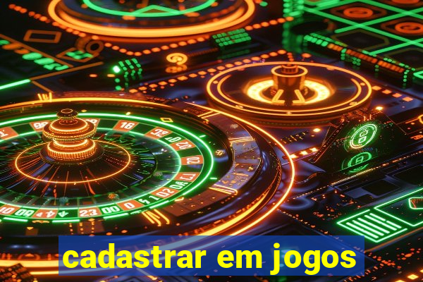 cadastrar em jogos