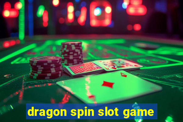 dragon spin slot game